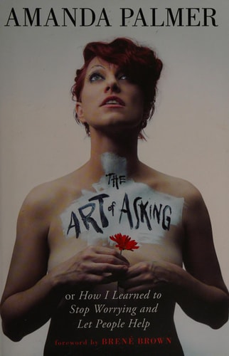 The Art of Asking (Signed Edition): How I Learned to Stop Worrying and Let People Help