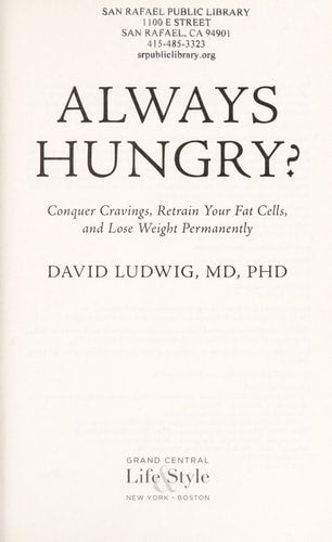 Always Hungry? Conquer Cravings, Retrain Your Fat Cells, and Lose Weight Permanently