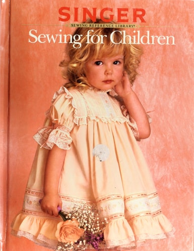 Sewing For Children - Singer Sewing Reference Library