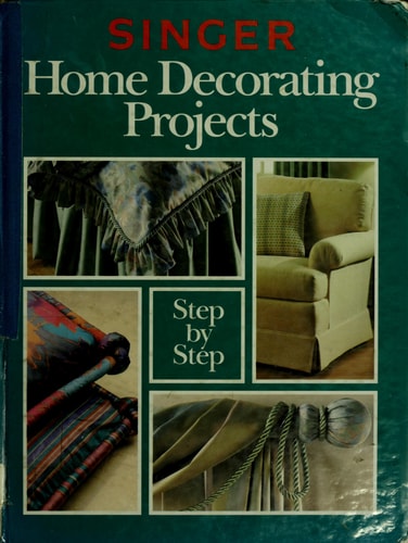 Singer Home Decorating Projects Step-By-Step