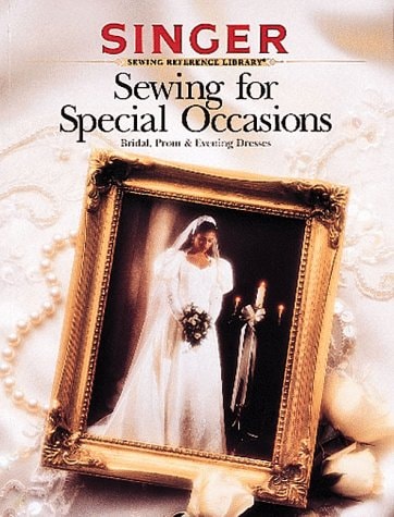 Sewing for Special Occasions Bridal, Prom & Evening Dresses