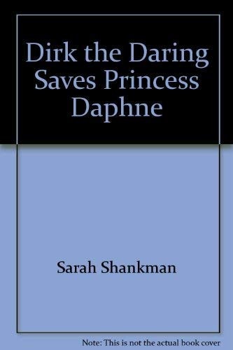 Dirk the Daring saves Princess Daphne (A Big-looker storybook)