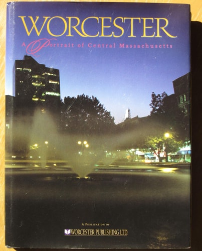 Worcester A Portrait of Central Massachusetts