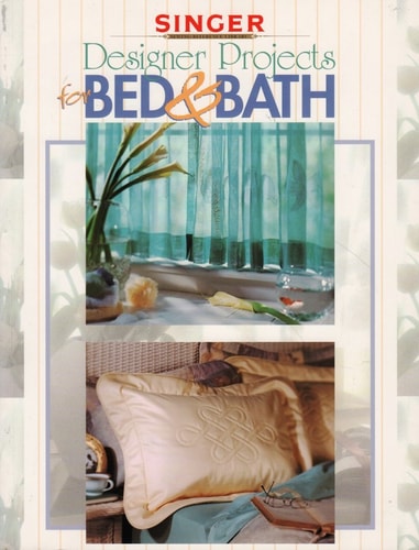 Designer Projects for Bed & Bath (Singer Sewing Reference Library)