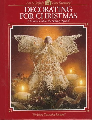 Decorating For Christmas (ARTS & CRAFTS FOR HOME DECORATING)