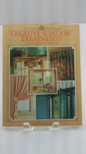 Creative Window Treatments (Forty-Five Styles Shown Step-by-Step)