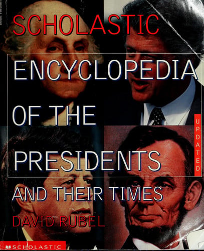 The Scholastic Encyclopedia Of The Presidents And Their Times