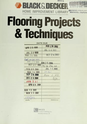 Flooring Projects & Techniques (Black & Decker Home Improvement Library)