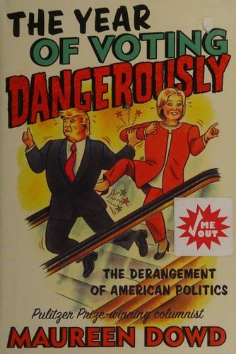 The Year of Voting Dangerously: The Derangement of American Politics