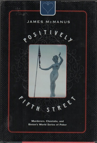 Positively Fifth Street: Murderers, Cheetahs, and Binion's World Series of Poker