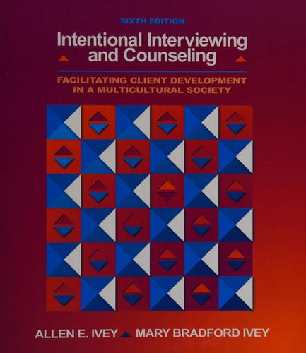 Intentional Interviewing and Counseling: Facilitating Client Development in a Multicultural Society (with CD-ROM and InfoTrac 1/2 1-Semester, Helping Professions Learning Center Printed Access Card)