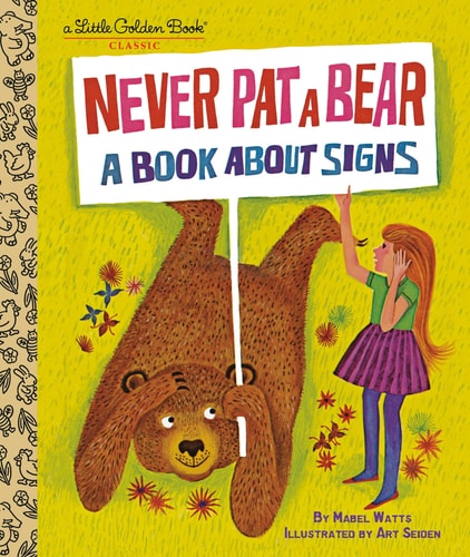 Never Pat a Bear A Book About Signs