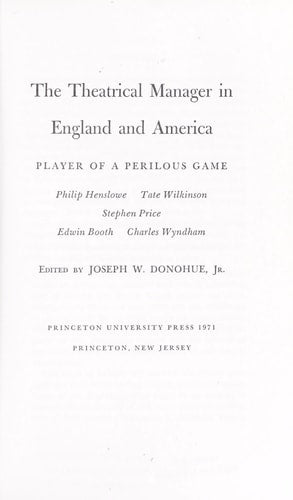 The Theatrical Manager in Britain and America: Player of a Perilous Game (Princeton Legacy Library)