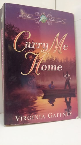 Carry Me Home (Richmond Chronicles/Virginia Gaffney)