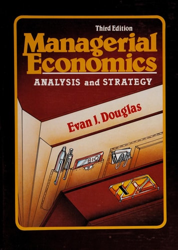Managerial economics: Analysis and strategy