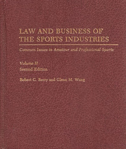 Law and Business of the Sports Industries: Common Issues in Amateur and Professional Sports