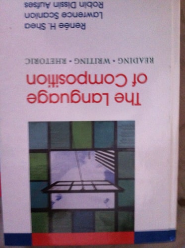 The Language of Composition: Reading - Writing - Rhetoric