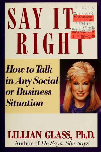 Say It...Right: How to Talk in Any Business or Social Situation