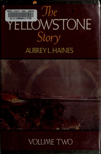 The Yellowstone Story: A History of Our First National Park, Vol. 2