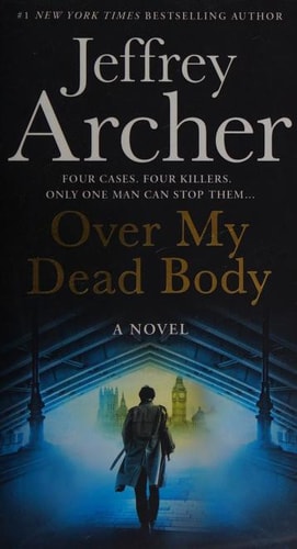 Over My Dead Body: The new rollercoaster thriller from the author of the Clifton Chronicles and Kane & Abel (William Warwick Novels)