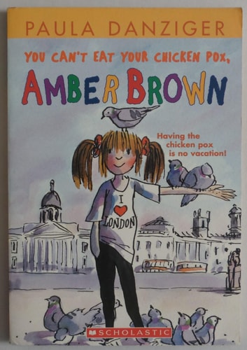 You Can't Eat Your Chicken Pox, Amber Brown