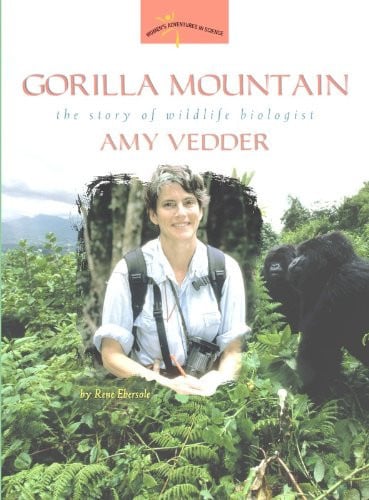 Gorilla Mountain: The Story of Wildlife Biologist Amy Vedder (Women's Adventures in Science (Joseph Henry Press))