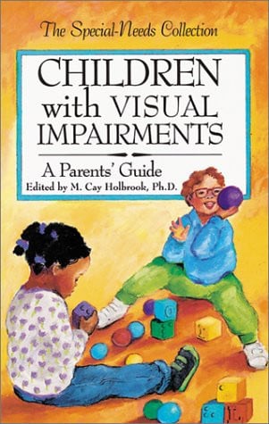 Children with Visual Impairments: A Parents' Guide (Special Needs Collection)