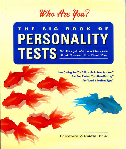 The Big Book of Personality Tests 100 Easy-to-Score Quizzes That Reveal the Real You