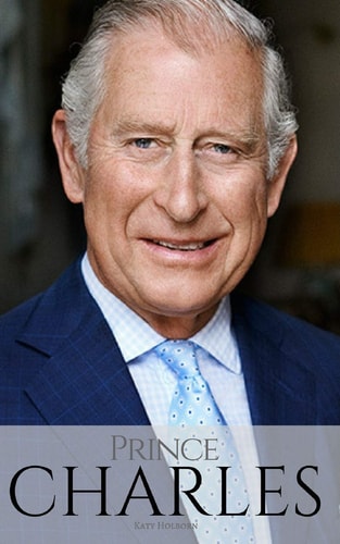 PRINCE CHARLES: The Man Who Would Be King
