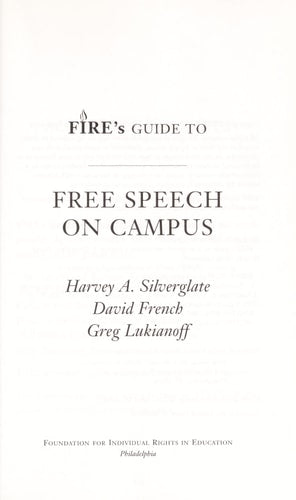 FIRE's Guide to Free Speech on Campus (FIRE'S GUIDES TO STUDENT RIGHTS ON CAMPUS.)
