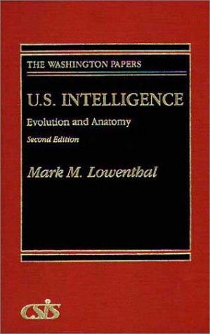 U.S. Intelligence: Evolution and Anatomy Second (The Washington Papers)
