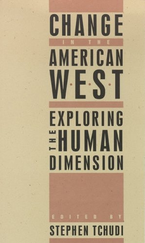 Change In The American West: Exploring The Human Dimension