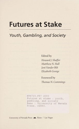 Futures At Stake: Youth, Gambling, And Society (Gambling Studies Series)