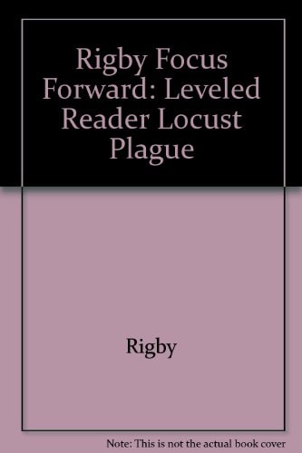 Rigby Focus Forward: Individual Student Edition Locust Plague