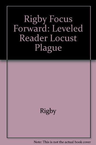 Rigby Focus Forward: Individual Student Edition Locust Plague