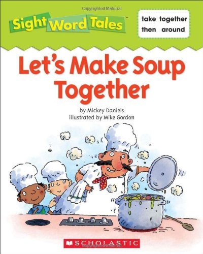 Let's Make Soup Together (Sight Word Tales)