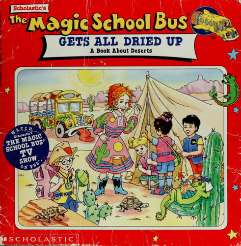 The Magic School Bus Gets All Dried Up A Book about Deserts