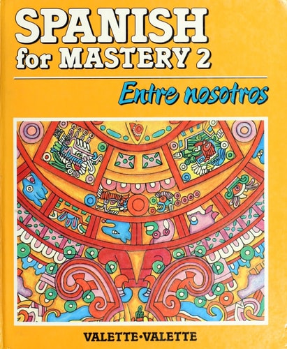 Spanish for Mastery: Level Two: Entre Nosotros