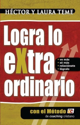 Logra Lo Extraordinario Con El Metodo CC (Spanish Edition)