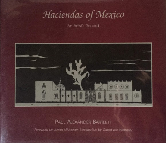 The Haciendas of Mexico: An Artist's Record
