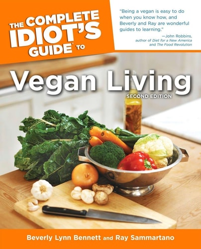 The Complete Idiot's Guide to Vegan Living