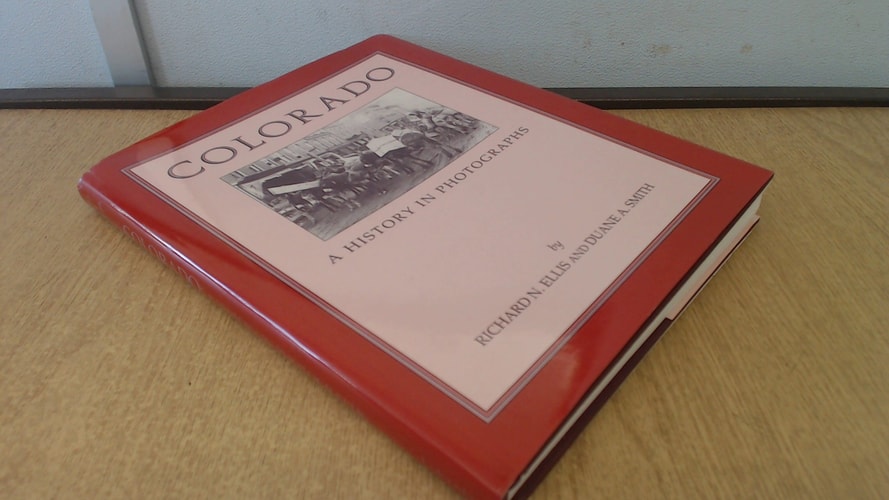 Colorado: A History in Photographs