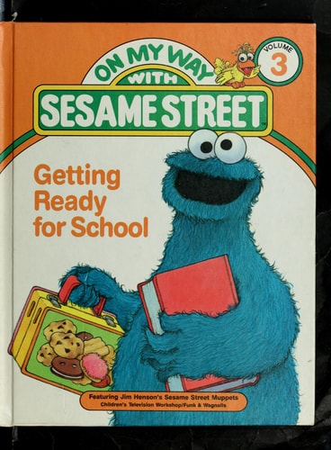 Getting ready for school: Featuring Jim Henson's Sesame Street Muppets (On my way with Sesame Street)