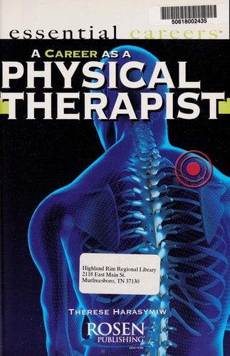 A Career As a Physical Therapist (Essential Careers)