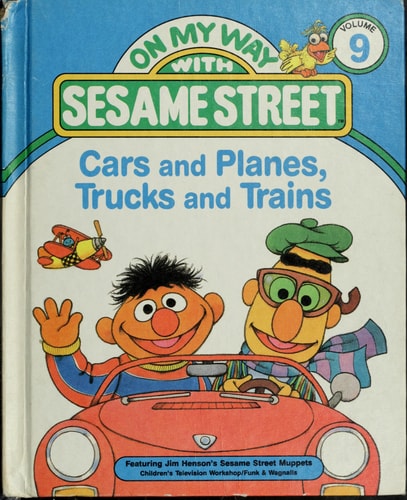 Cars and planes, trucks and trains: Featuring Jim Henson's Sesame Street Muppets (On my way with Sesame Street)