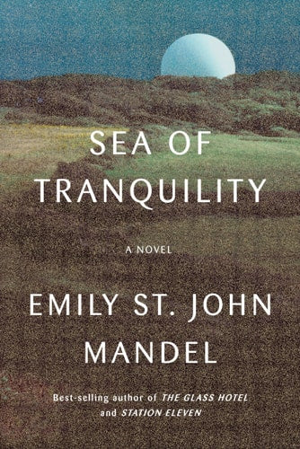 Sea of Tranquility A novel