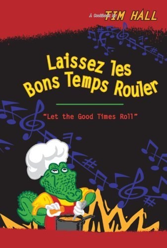 Laissez Les Bon Temps Rouler: Let the Good Times Roll