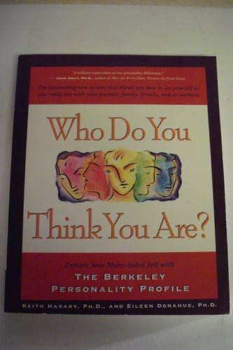 Who Do You Think Your Are?: Explore Your Many-Sided Self With the Berkeley Personality Profile