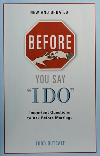 Before You Say I Do: Important Questions for Couples to Ask Before Marriage