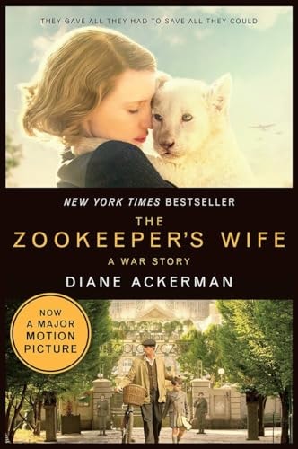 The Zookeeper's Wife: A War Story (Movie Tie-in Edition) (Movie Tie-in Editions)